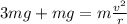 3mg+mg=m\frac{v^2}{r}