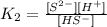 K_2=\frac{[S^{2-}][H^+]}{[HS^-]}