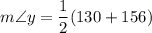m \angle y=\dfrac{1}{2}(130+156)