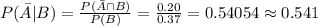 P(\bar A|B)=\frac{P(\bar A\cap B)}{P(B)}=\frac{0.20}{0.37}=0.54054\approx0.541