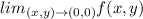 lim_{(x,y)\rightarrow(0,0)}f(x,y)