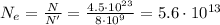 N_e = \frac{N}{N'}=\frac{4.5\cdot 10^{23}}{8\cdot 10^9}=5.6\cdot 10^{13}