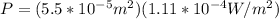 P = (5.5*10^{-5}m^2)(1.11*10^{-4}W/m^2)