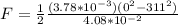 F = \frac{1}{2}\frac{(3.78*10^{-3})(0^2-311^2)}{4.08*10^{-2}}