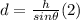 d = \frac{h}{sin \theta} (2)