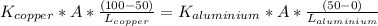 K_{copper} *A *\frac{(100-50 ) }{L_{copper} } = K_{aluminium} *A *\frac{(50-0) }{L_{aluminium} }