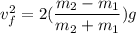 v_f^2 =2(\dfrac{m_2-m_1}{m_2+m_1}) g