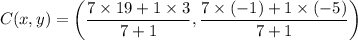 $C(x, y)=\left(\frac{7\times19+1\times3}{7+1} , \frac{7\times(-1)+1\times(-5)}{7+1}\right)
