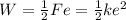 W = \frac{1}{2}Fe=\frac{1}{2}ke^2