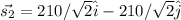 \vec{s_2} = 210/\sqrt{2}\hat{i} - 210/\sqrt{2}\hat{j}