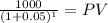 \frac{1000}{(1 + 0.05)^{1} } = PV