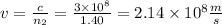 v=\frac{c}{n_2}=\frac{3\times10^8}{1.40}=2.14\times10^8\frac{m}{s}