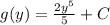 g(y) = \frac{2y^5}{5} +C