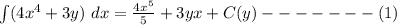 \int ({4x^4 +3y}) \  dx = \frac{4x^5}{5}+3yx + C(y) -------(1)