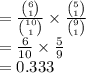 =\frac{{6\choose 1}}{{10\choose 1}} \times\frac{{5\choose 1}}{{9\choose 1} }\\=\frac{6}{10}\times\frac{5}{9} \\ =0.333