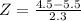 Z = \frac{4.5 - 5.5}{2.3}