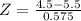 Z = \frac{4.5 - 5.5}{0.575}