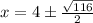 x=4\pm\frac{\sqrt{116}}{2}