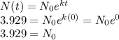 N(t)=N_0e^{kt}\\3.929=N_0e^{k(0)}=N_0e^0\\3.929=N_0