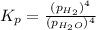 K_p=\frac{(p_{H_2})^4}{(p_{H_2O})^4}