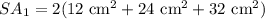 SA_1=2(12\text{ cm}^2+24\text{ cm}^2+32\text{ cm}^2)