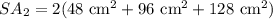SA_2=2(48\text{ cm}^2+96\text{ cm}^2+128\text{ cm}^2)