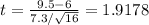 t=\frac{9.5-6}{7.3 / \sqrt{16}}=1.9178