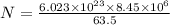 N=\frac{6.023\times 10^{23}\times 8.45\times 10^{6}}{63.5}