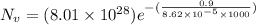 N_v=( 8.01\times 10^{28}) e^{-(\frac{0.9}{8.62\times10^{-5}\times 1000})