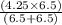 \frac{(4.25 \times 6.5)}{(6.5 + 6.5)}