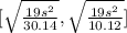 [\sqrt{\frac{19s^{2} }{30.14}}   , \sqrt{\frac{19s^{2} }{10.12}}  ]
