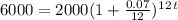 6000 = 2000 (1 + \frac{0.07}{12}  )^1^2^t