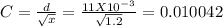 C = \frac{d}{\sqrt{x}} = \frac{11 X 10^{-3}}{\sqrt{1.2}} = 0.010042