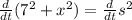 \frac{d}{dt}(7^{2}  +x^{2} )=\frac{d}{dt}s^{2}