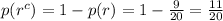 p(r^c)=1-p(r)=1-\frac{9}{20}=\frac{11}{20}