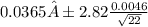 0.0365±2.82 \frac{0.0046}{\sqrt{22} }