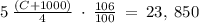 5\:\frac{\left(C+1000\right)}{4}\:\cdot \:\frac{106}{100}\:=\:23,\:850