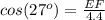 cos(27^o)=\frac{EF}{4.4}
