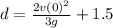 d =  \frac{2 {v(0)}^{2} }{3g}  + 1.5