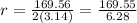 r=\frac{169.56}{2(3.14)} =\frac{169.55}{6.28}