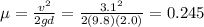 \mu = \frac{v^2}{2gd}=\frac{3.1^2}{2(9.8)(2.0)}=0.245