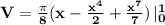 \mathbf{V = \frac{\pi}{8}  {(x - \frac{x^4}{2} + \frac{x^7}{7})} \, |\limits^1_0 }