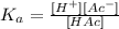 K_a=\frac{[H^+][Ac^-]}{[HAc]}
