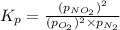 K_p=\frac{(p_{NO_2})^2}{(p_{O_2})^2\times p_{N_2}}