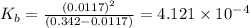 K_b=\frac{(0.0117 )^2}{(0.342-0.0117)}=4.121\times 10^{-4}