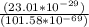 \frac{(23.01*10^{-29})}{(101.58*10^{-69})}