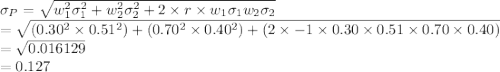 \sigma_{P}=\sqrt{w^{2}_{1}\sigma_{1}^{2}+w^{2}_{2}\sigma_{2}^{2}+2\times r\times w_{1}\sigma_{1}w_{2}\sigma_{2}}\\=\sqrt{(0.30^{2}\times 0.51^{2})+(0.70^{2}\times 0.40^{2})+(2\times-1\times0.30\times 0.51\times0.70\times 0.40)}\\=\sqrt{0.016129}\\=0.127