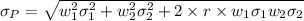\sigma_{P}=\sqrt{w^{2}_{1}\sigma_{1}^{2}+w^{2}_{2}\sigma_{2}^{2}+2\times r\times w_{1}\sigma_{1}w_{2}\sigma_{2}}