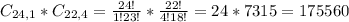 C_{24,1}*C_{22,4} = \frac{24!}{1!23!}*\frac{22!}{4!18!} = 24*7315 = 175560