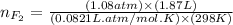 n_{F_2}=\frac{(1.08atm)\times (1.87L)}{(0.0821L.atm/mol.K)\times (298K)}